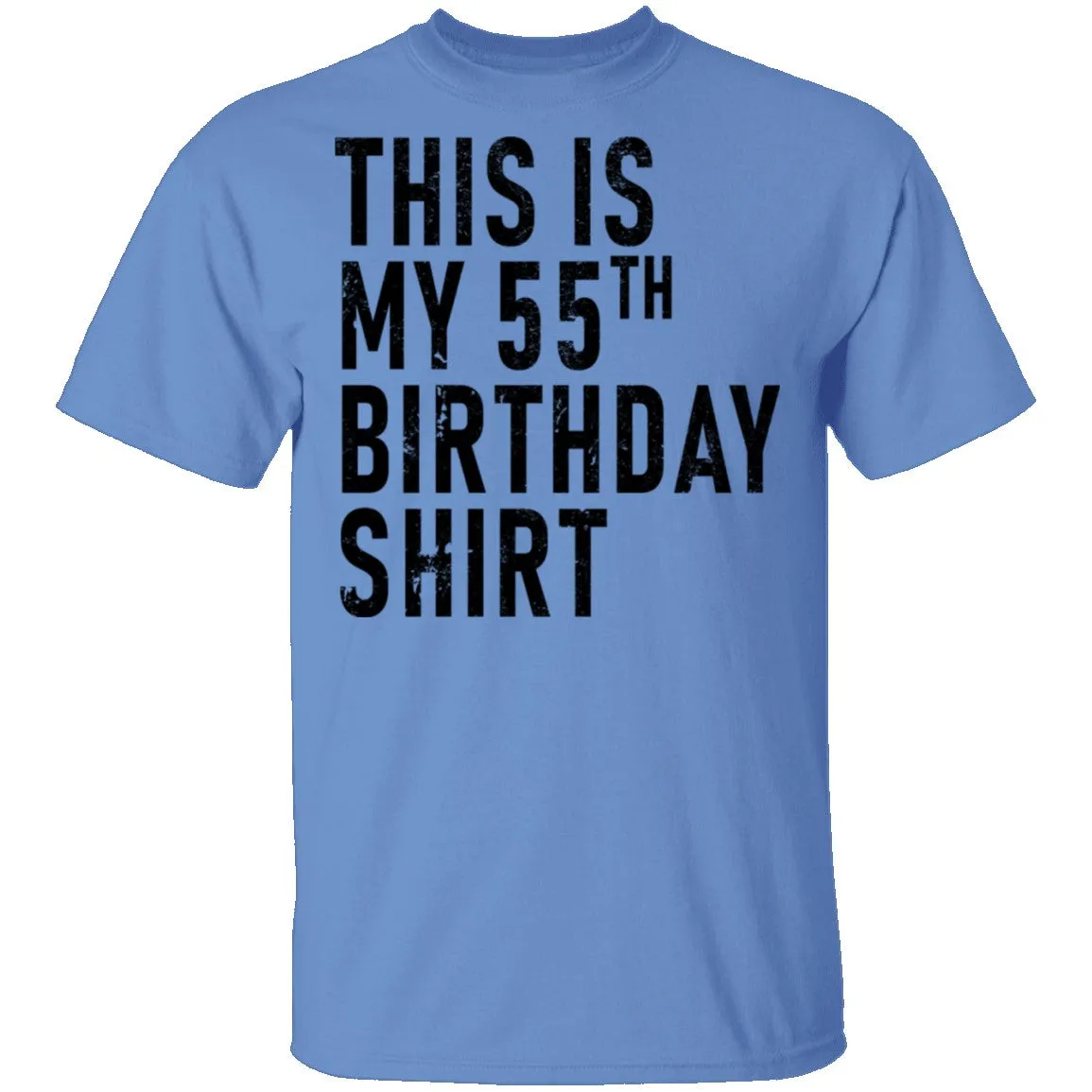This Is My 55th Birthday Shirt T-Shirt