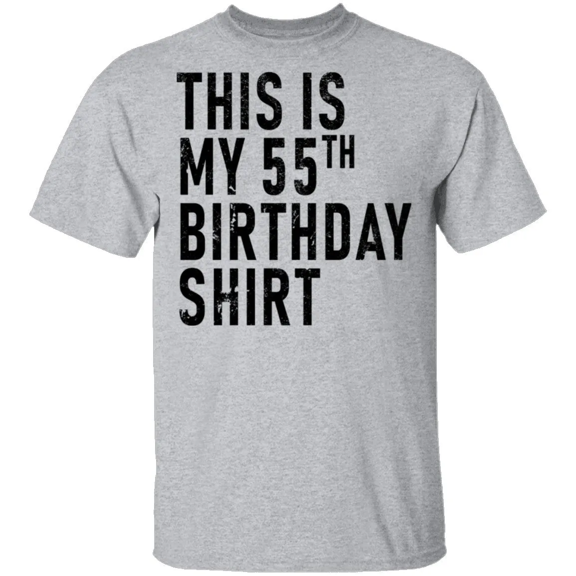 This Is My 55th Birthday Shirt T-Shirt