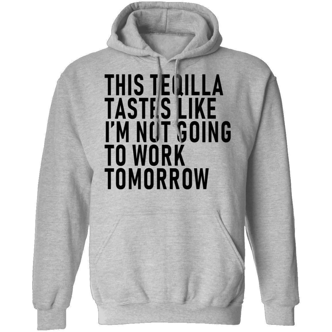 This Teqilla Tastes Like I'm Not Going To Work Tomorrow T-Shirt