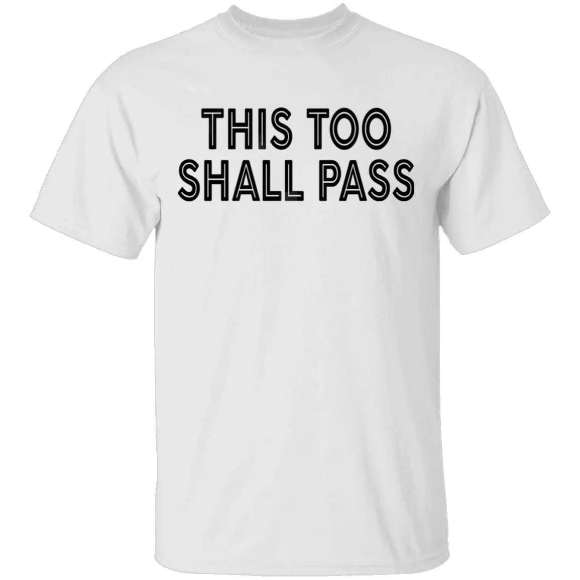 This Too Shall Pass T-Shirt