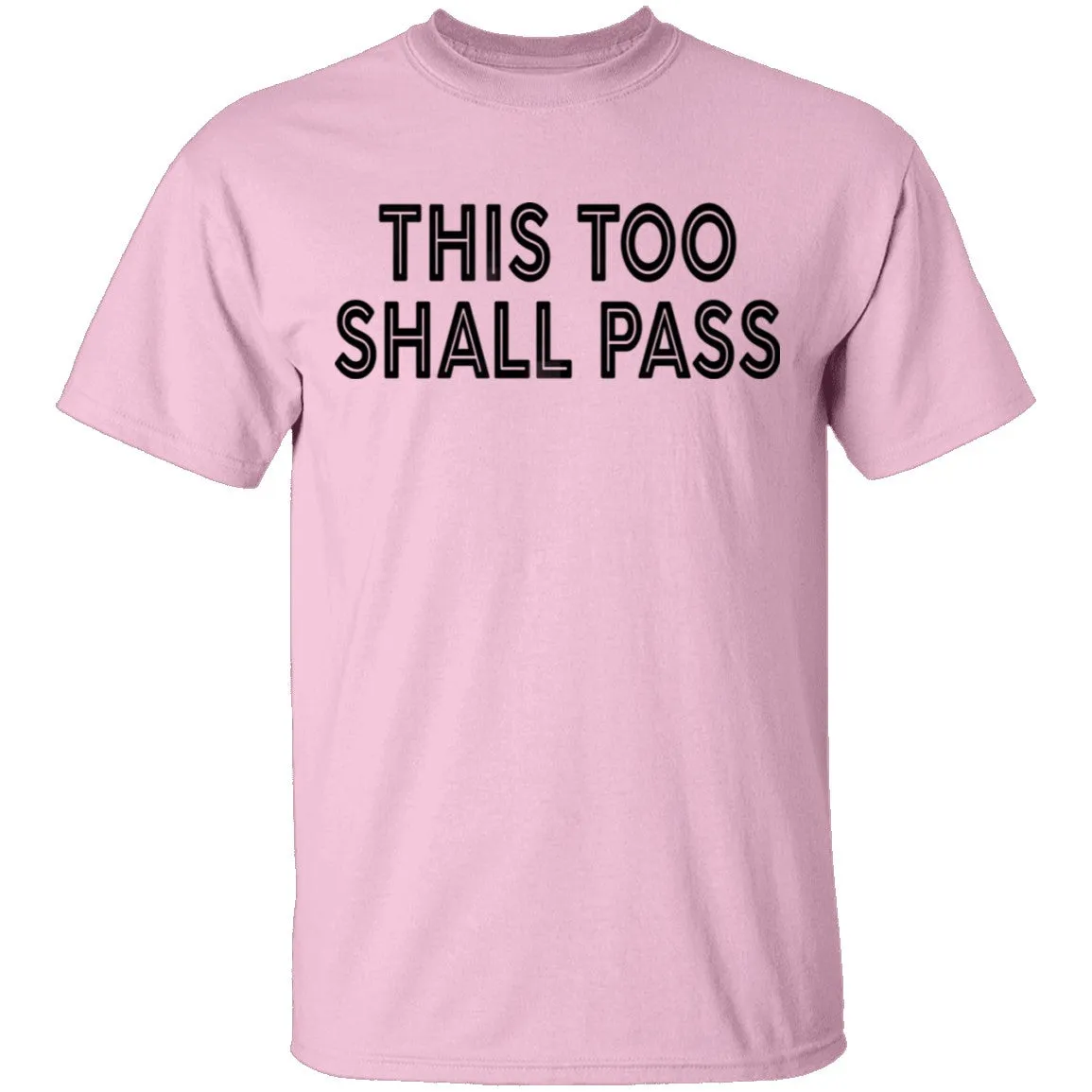 This Too Shall Pass T-Shirt