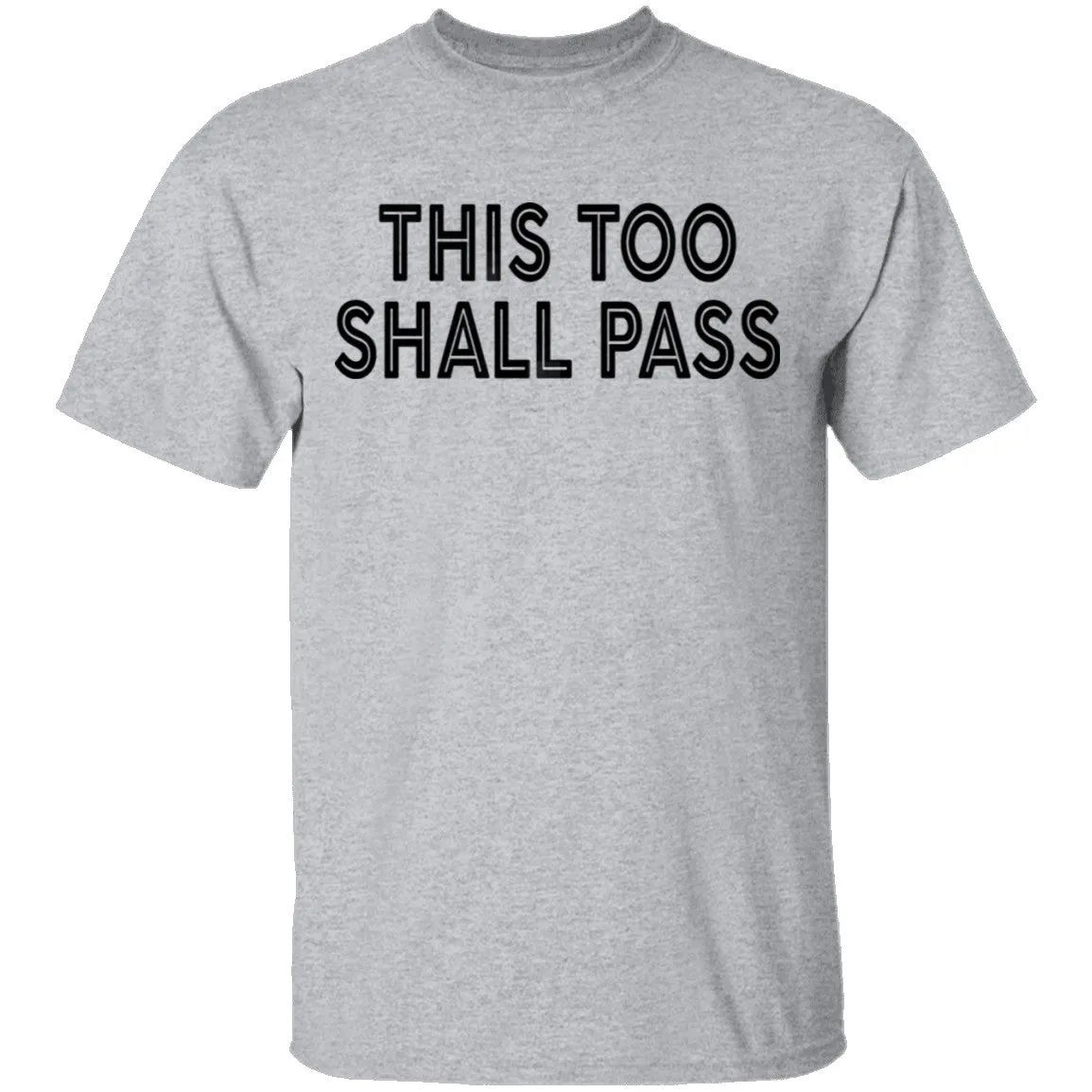 This Too Shall Pass T-Shirt