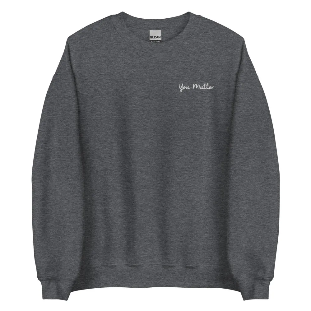 You Matter Embroidered Sweatshirt