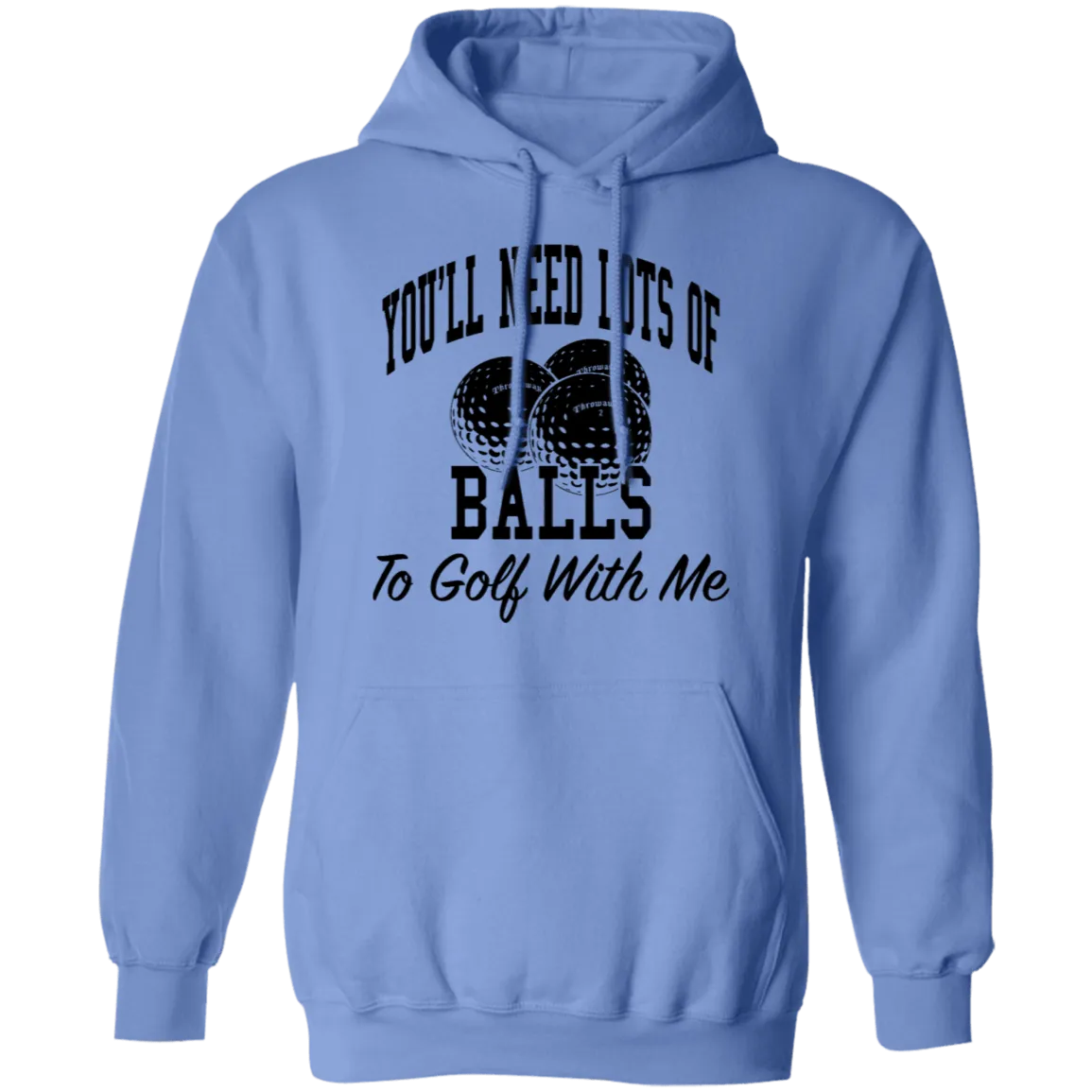 You'll Need Lots Of Balls To Golf With Me T-Shirt