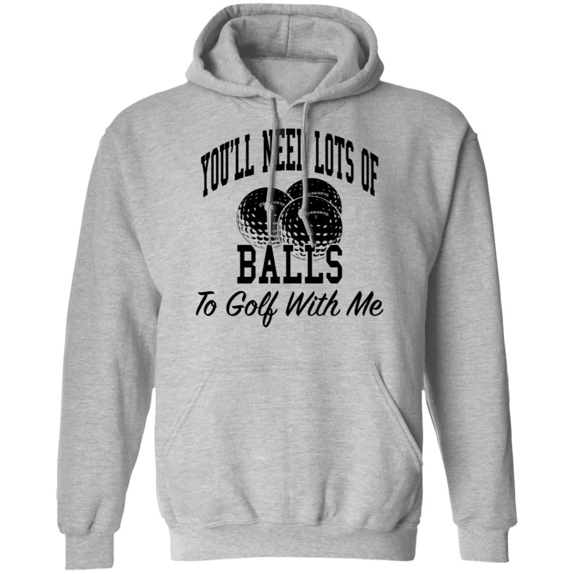 You'll Need Lots Of Balls To Golf With Me T-Shirt