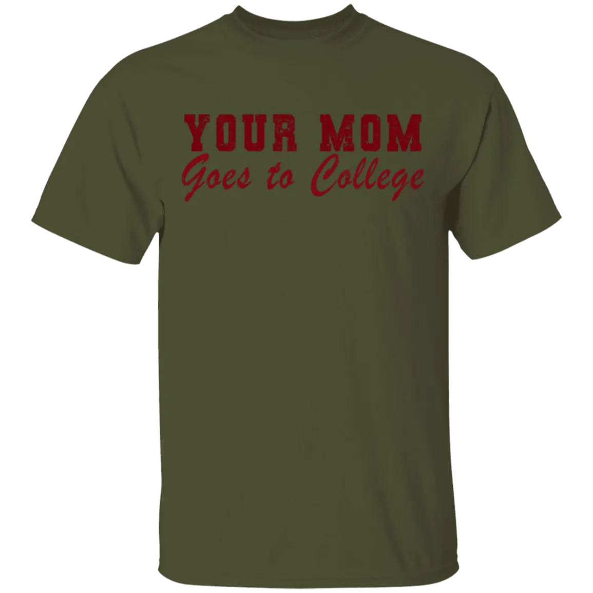 Your Mom Goes To College T-Shirt